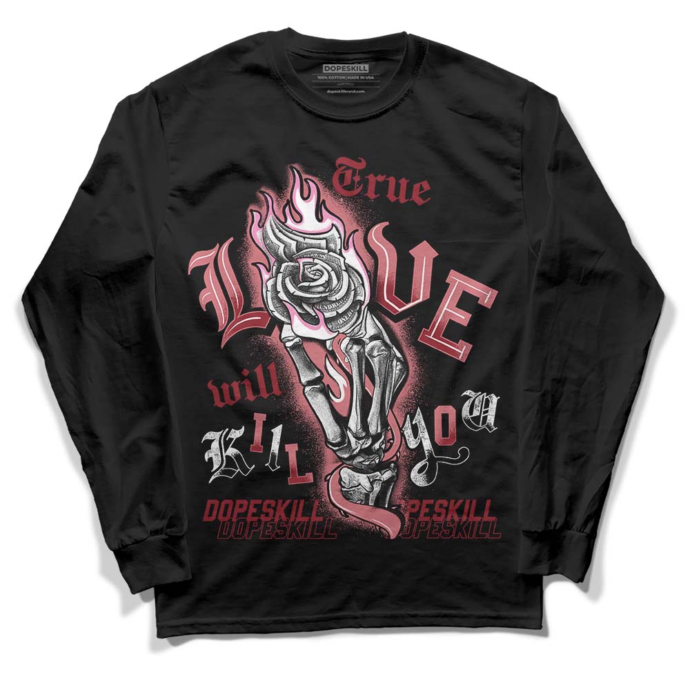 Valentine's Day Collection DopeSkill Long Sleeve T-Shirt True Love Will Kill You Graphic Streetwear - Black