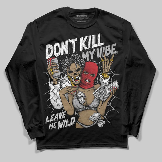 Jordan 4 OG “White Cement” DopeSkill Long Sleeve T-Shirt Don't Kill My Vibe Graphic Streetwear - Black