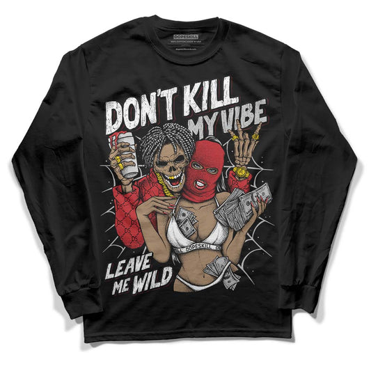 Jordan 12 “Red Taxi” DopeSkill Long Sleeve T-Shirt Don't Kill My Vibe Graphic Streetwear - Black
