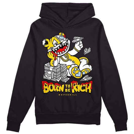 Jordan 6 “Yellow Ochre” DopeSkill Hoodie Sweatshirt Born To Be Rich Graphic Streetwear - black