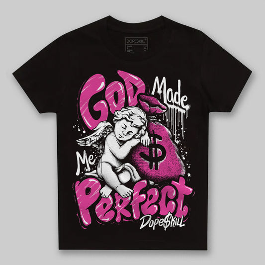 Dunk Low GS “Active Fuchsia” DopeSkill Toddler Kids T-shirt God Made Me Perfect Graphic Streetwear - Black