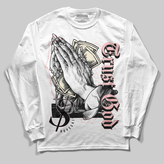 Jordan 1 High OG WMNS Washed Pink DopeSkill Long Sleeve T-Shirt Trust God Graphic Streetwear - White