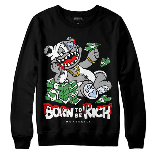 Jordan 6 “Reverse Oreo” DopeSkill Sweatshirt Born To Be Rich Graphic Streetwear - black