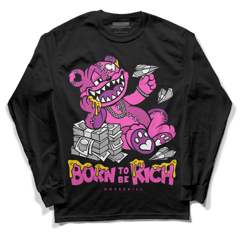 Jordan 4 GS “Hyper Violet” DopeSkill Long Sleeve T-Shirt Born To Be Rich Graphic Streetwear - Black