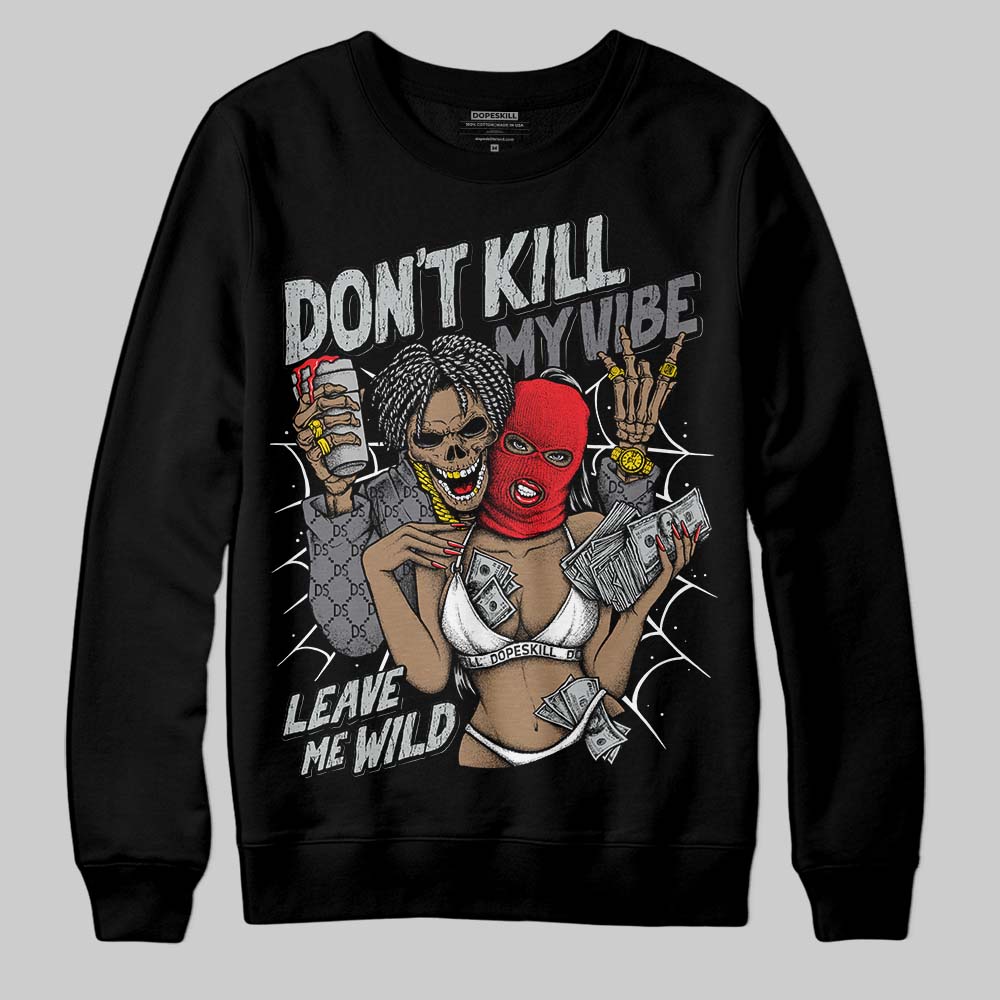 Jordan 4 “Fear” DopeSkill Sweatshirt Don't Kill My Vibe Graphic Streetwear - Black