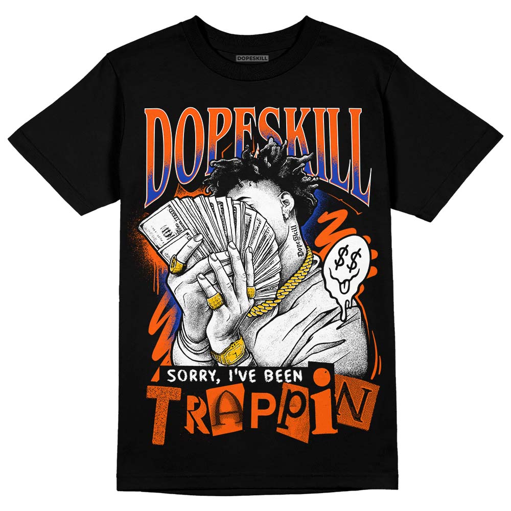 Dunk Low Futura Orange Blaze DopeSkill T-Shirt Sorry I've Been Trappin Graphic Streetwear - Black