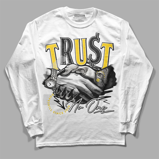 Jordan 4 Tour Yellow Thunder DopeSkill Long Sleeve T-Shirt Trust No One Graphic Streetwear - White 