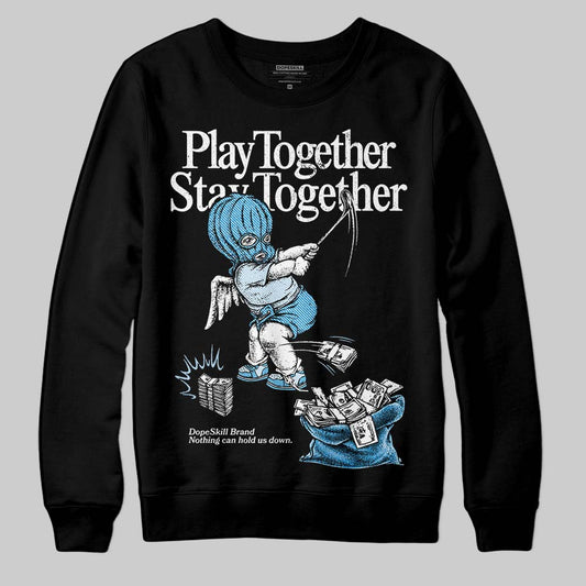 Jordan 4 Denim “Worn Blue” DopeSkill Sweatshirt Play together, Stay together Graphic Streetwear - Black