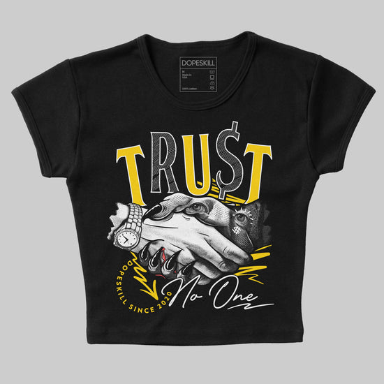 Jordan 6 “Yellow Ochre” DopeSkill Women's Crop Top Trust No One Graphic Streetwear - Black