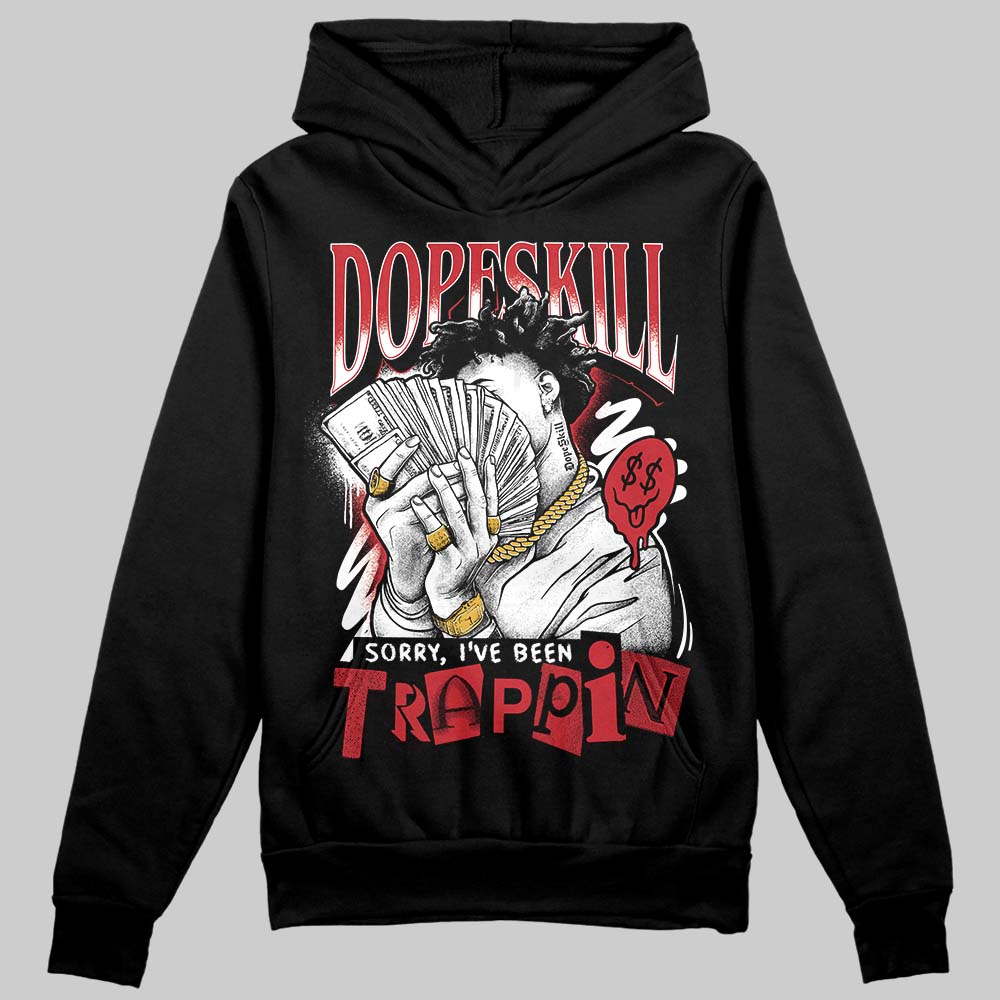 Jordan 1 Low OG "Chicago" DopeSkill Hoodie Sweatshirt Sorry I've Been Trappin Graphic Streetwear - Black