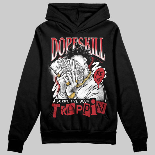 Jordan 1 Low OG "Chicago" DopeSkill Hoodie Sweatshirt Sorry I've Been Trappin Graphic Streetwear - Black