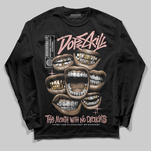 Jordan 1 Low OG “Rust Pink” DopeSkill Long Sleeve T-Shirt The Mouth With No Droughts Graphic Streetwear - black