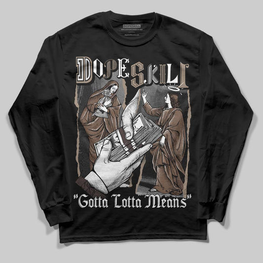 SoleFly x Air Jordan 12 Retro SP 'Cafecito/Baroque Brown' DopeSkill Long Sleeve T-Shirt Gotta Lotta Means Graphic Streetwear - Black