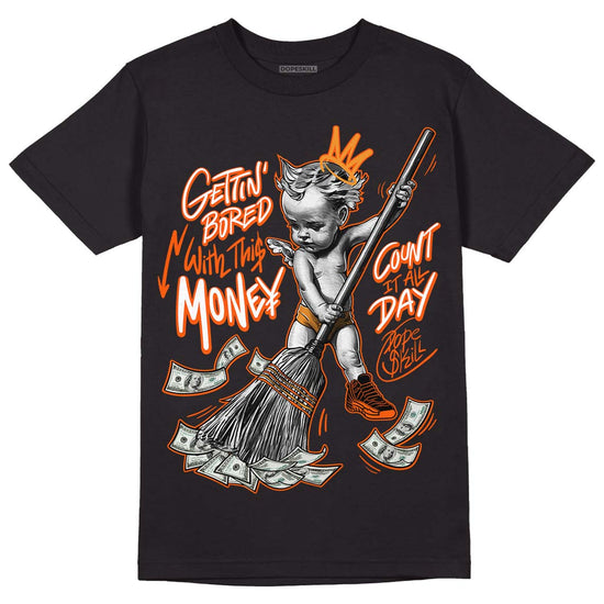 Jordan 12 Retro Brilliant Orange DopeSkill T-Shirt Gettin Bored With This Money Graphic Streetwear - Black