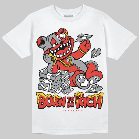 Jordan 4 Toro Bravo DopeSkill T-Shirt Born To Be Rich Graphic Streetwear - White 