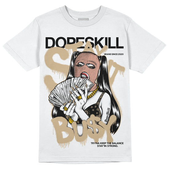 TAN Sneakers DopeSkill T-Shirt Stay It Busy Graphic Streetwear - White