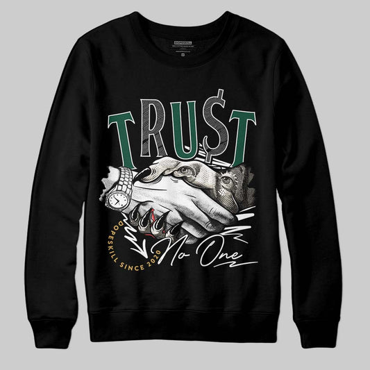 Jordan 1 High OG “Fir” (Pro Green) DopeSkill Sweatshirt Trust No One Graphic Streetwear - black