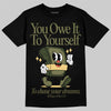 Jordan 4 Retro SE Craft Medium Olive DopeSkill T-Shirt Owe It To Yourself Graphic Streetwear - Black