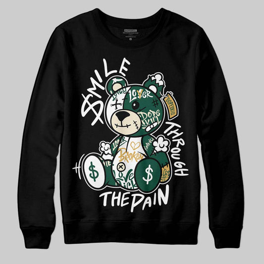 Jordan 1 High OG “Fir” (Pro Green) DopeSkill Sweatshirt Smile Through The Pain Graphic Streetwear - black