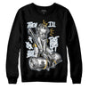 Jordan 13 “Blue Grey” DopeSkill Sweatshirt Then I'll Die For It  Graphic Streetwear - Black