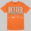 Jordan 3 “Orange Citrus” DopeSkill T-Shirt Better Myself Graphic Streetwear - Orange