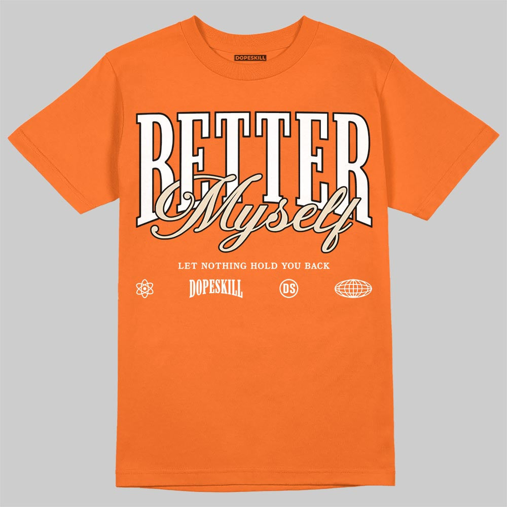 Jordan 3 “Orange Citrus” DopeSkill T-Shirt Better Myself Graphic Streetwear - Orange