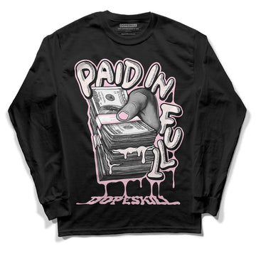 Dunk Low LX Pink Foam DopeSkill Long Sleeve T-Shirt Paid In Full Graphic Streetwear - Black