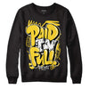 Jordan 4 Tour Yellow Thunder DopeSkill Sweatshirt New Paid In Full Graphic Streetwear - Black