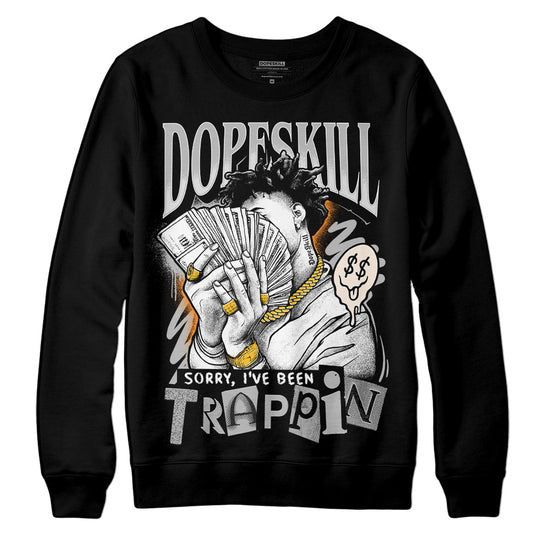 Dunk Low Cool Grey DopeSkill Sweatshirt Sorry I've Been Trappin Graphic Streetwear - Black