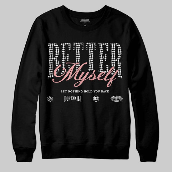 Harris Tweed x Wmns Dunk Low 'Black Phantom' DopeSkill Sweatshirt Better Myself Graphic Streetwear - Black