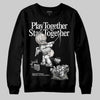 Jordan 3 Retro Pure Money DopeSkill Sweatshirt Play together, Stay together Graphic Streetwear - Black