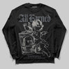 Jordan 11 Cool Grey DopeSkill Long Sleeve T-Shirt All Earned Graphic Streetwear - black