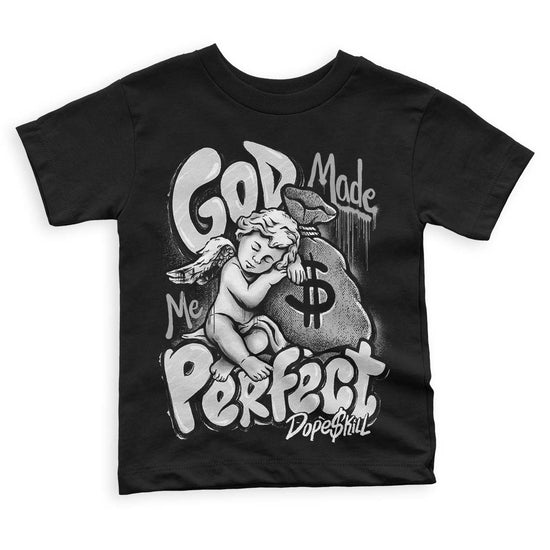 Dunk Low ‘Pure Platinum’ DopeSkill Toddler Kids T-shirt God Made Me Perfect Graphic Streetwear - Black