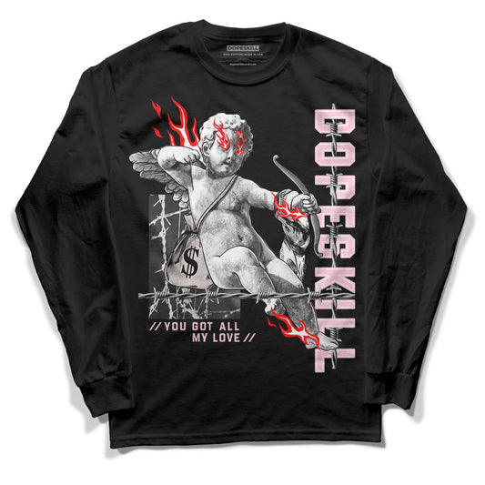 Dunk Low LX Pink Foam DopeSkill Long Sleeve T-Shirt You Got All My Love Graphic Streetwear - Black