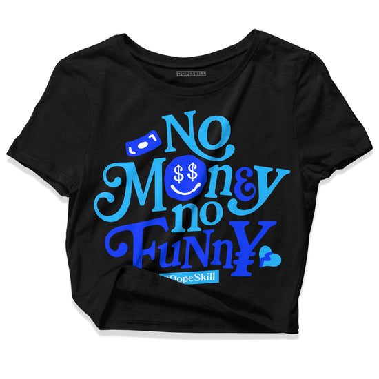 Jordan 2 Low "University Blue" DopeSkill Women's Crop Top No Money No Funny Graphic Streetwear - Black