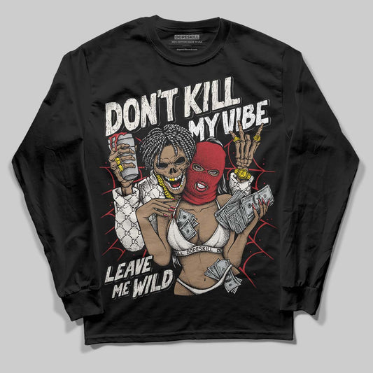 Nigel Sylvester x Jordan 1 Low OG “Nitro” DopeSkill Long Sleeve T-Shirt Don't Kill My Vibe Graphic Streetwear - Black