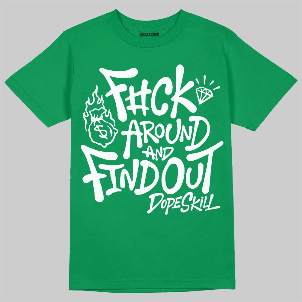 Green Sneakers DopeSkill T-Shirt F#ck Around And Find Out Graphic Streetwear - Irish Green