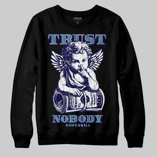 University Blue Sneakers DopeSkill Sweatshirt Trust Nobody Graphic Streetwear - black