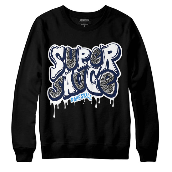 Jordan 3 "Midnight Navy" DopeSkill Sweatshirt Super Sauce Graphic Streetwear - Black