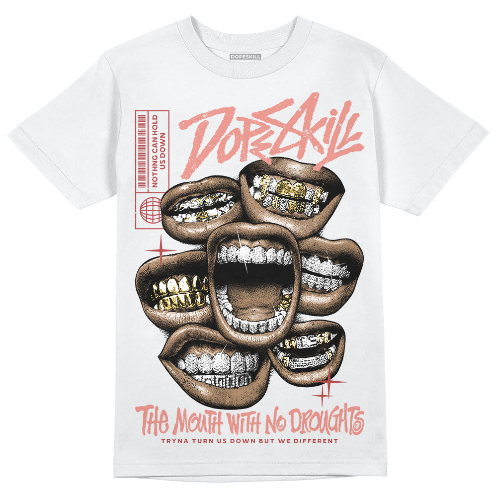 Jordan 13 “Dune Red” DopeSkill T-Shirt The Mouth With No Droughts Graphic Streetwear - White