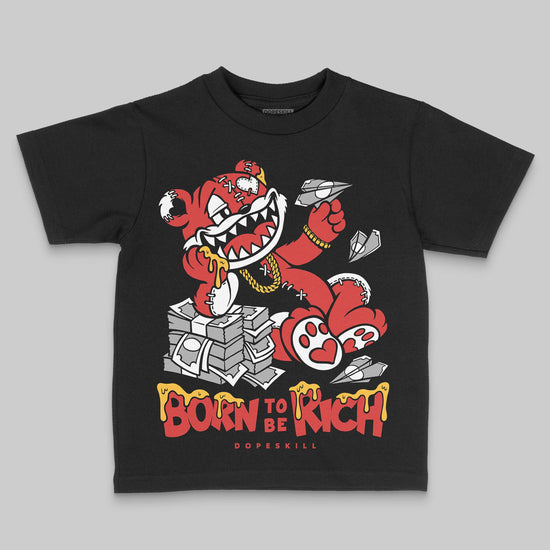 Jordan 6 “Reverse Infrared” DopeSkill Toddler Kids T-shirt Born To Be Rich Graphic Streetwear - Black