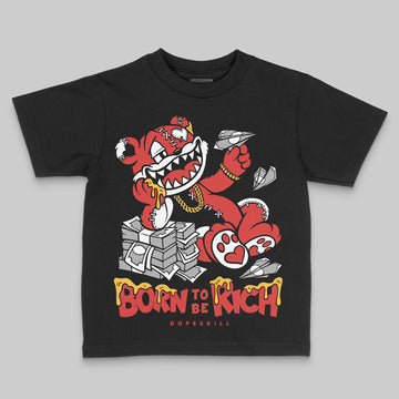 Jordan 6 “Reverse Infrared” DopeSkill Toddler Kids T-shirt Born To Be Rich Graphic Streetwear - Black