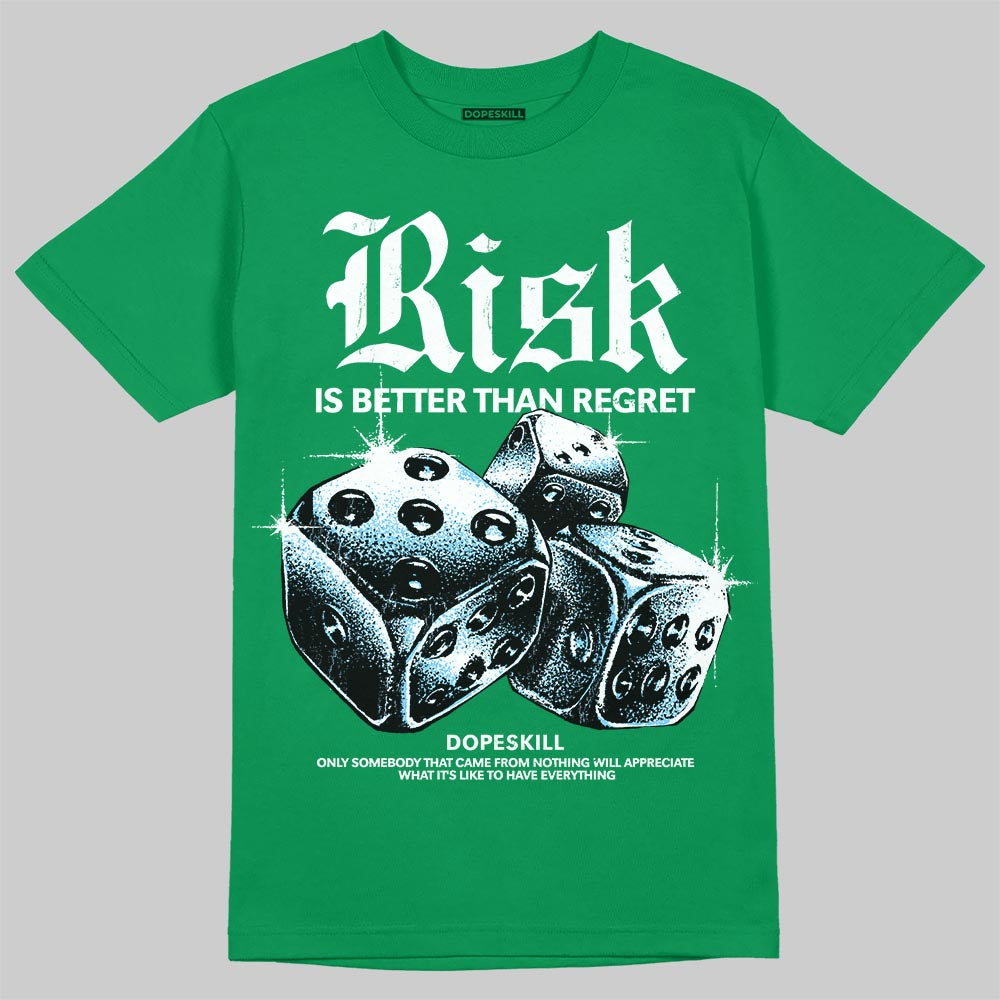 Green Sneakers DopeSkill T-Shirt Risk Is Better Than Regret Graphic Streetwear - Irish Green