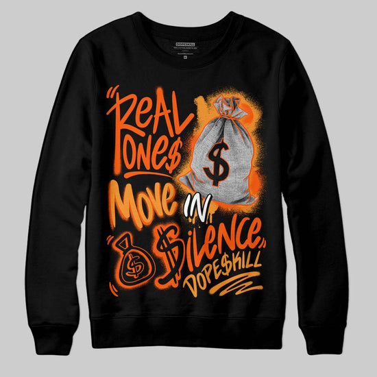 Jordan 12 Retro Brilliant Orange DopeSkill Sweatshirt Real Ones Move In Silence Graphic Streetwear - Black