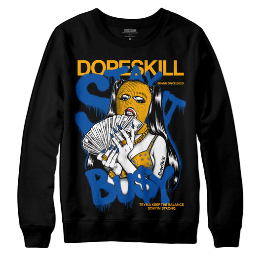 Dunk Blue Jay and University Gold DopeSkill Sweatshirt Stay It Busy Graphic Streetwear - Black