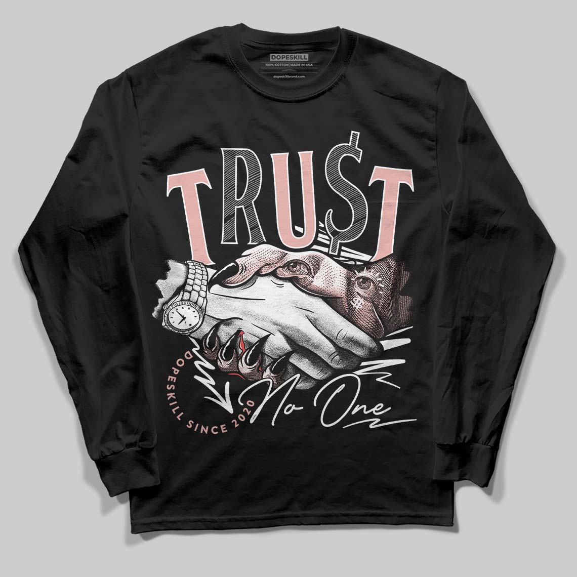 Jordan 1 Low OG “Rust Pink” DopeSkill Long Sleeve T-Shirt Trust No One Graphic Streetwear - black