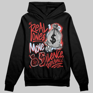 Jordan 6 “Reverse Infrared” DopeSkill Hoodie Sweatshirt Real Ones Move In Silence Graphic Streetwear - Black