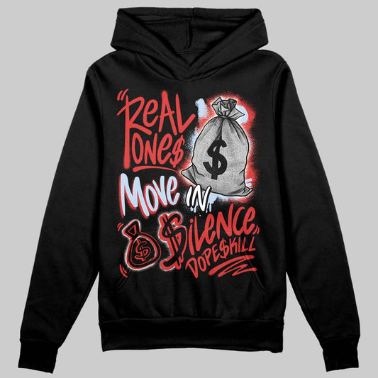 Jordan 6 “Reverse Infrared” DopeSkill Hoodie Sweatshirt Real Ones Move In Silence Graphic Streetwear - Black