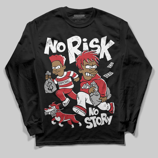 Jordan 1 Low OG "Chicago" DopeSkill Long Sleeve T-Shirt No Risk No Story Graphic Streetwear - Black