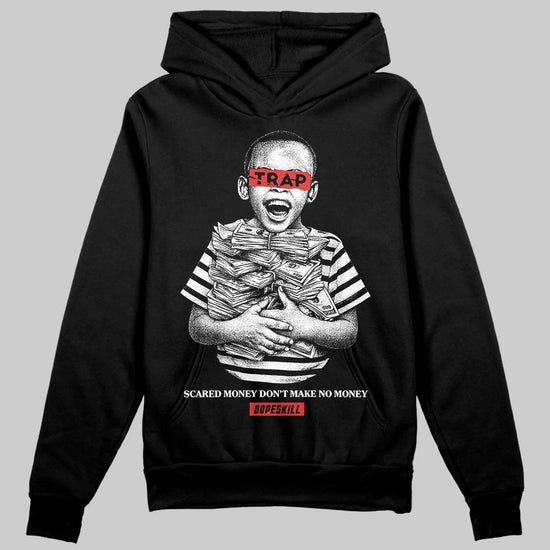 Jordan 6 “Reverse Infrared” DopeSkill Hoodie Sweatshirt Scared Money Don't Make No Money Graphic Streetwear - Black